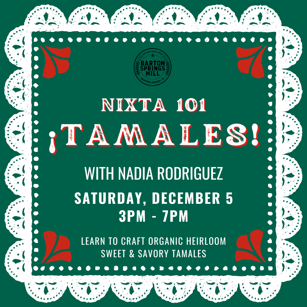 DECEMBER 5, 2026: Nixta 101 - Tamales
