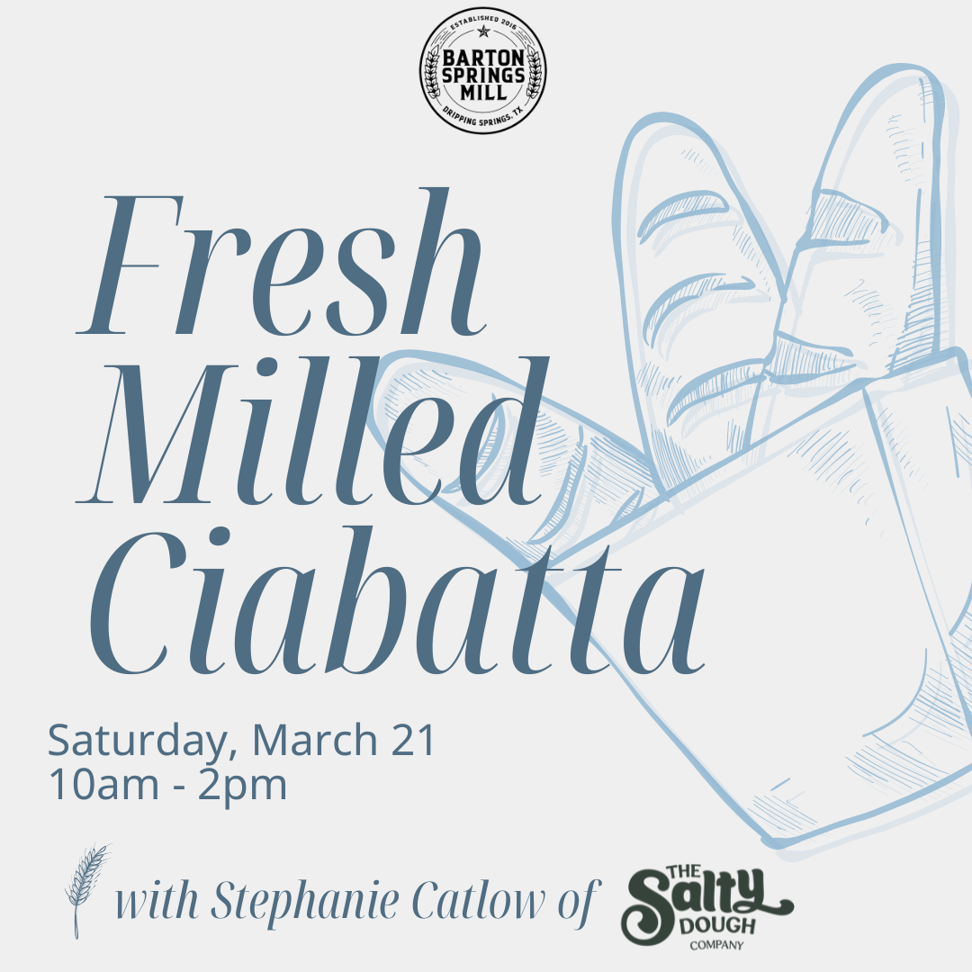 MARCH 21, 2026: Fresh Milled Ciabatta