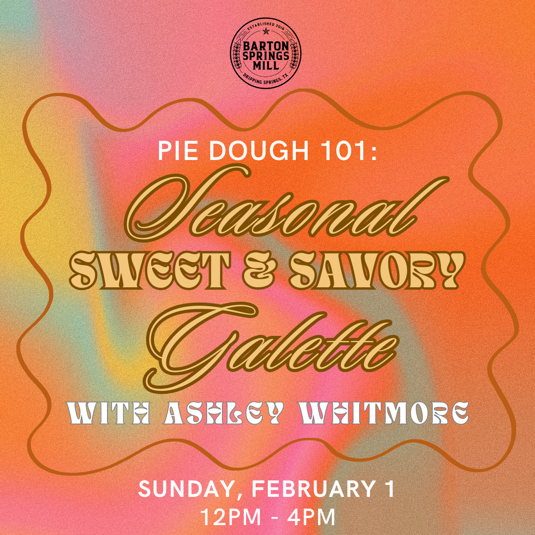 FEBRUARY 1, 2026: Pie Dough 101: Sweet &amp; Savory Galettes