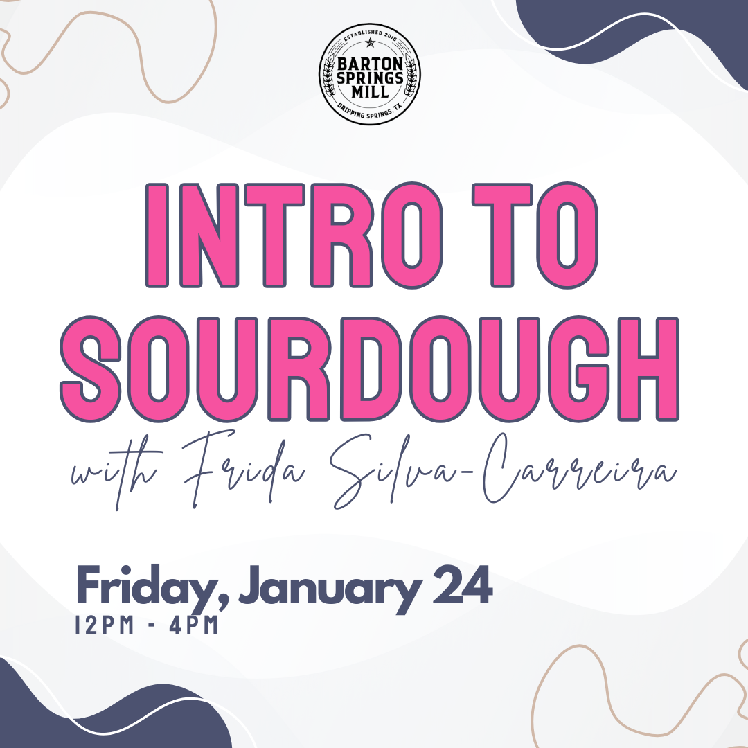 JANUARY 24, 2025 Intro to Sourdough with Frida