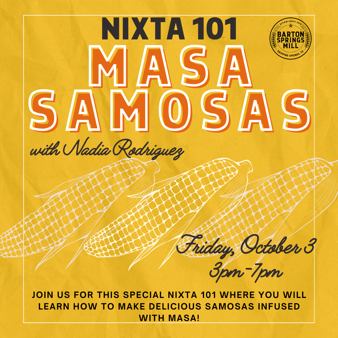 OCTOBER 3, 2025: Nixtamal 101: Masa Samosas (Partner Class)
