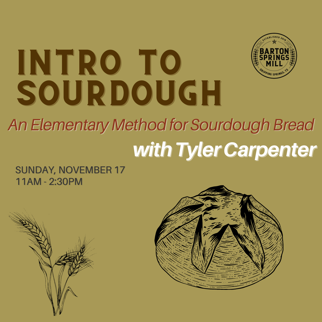 NOVEMBER 17, 2024: Intro to Sourdough with Tyler Carpenter