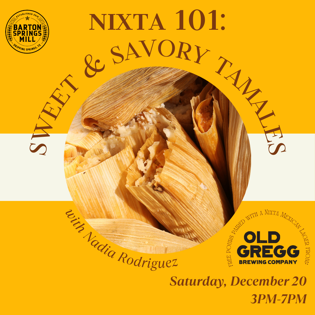 DECEMBER 20, 2025: Nixtamal 101 - Tamales