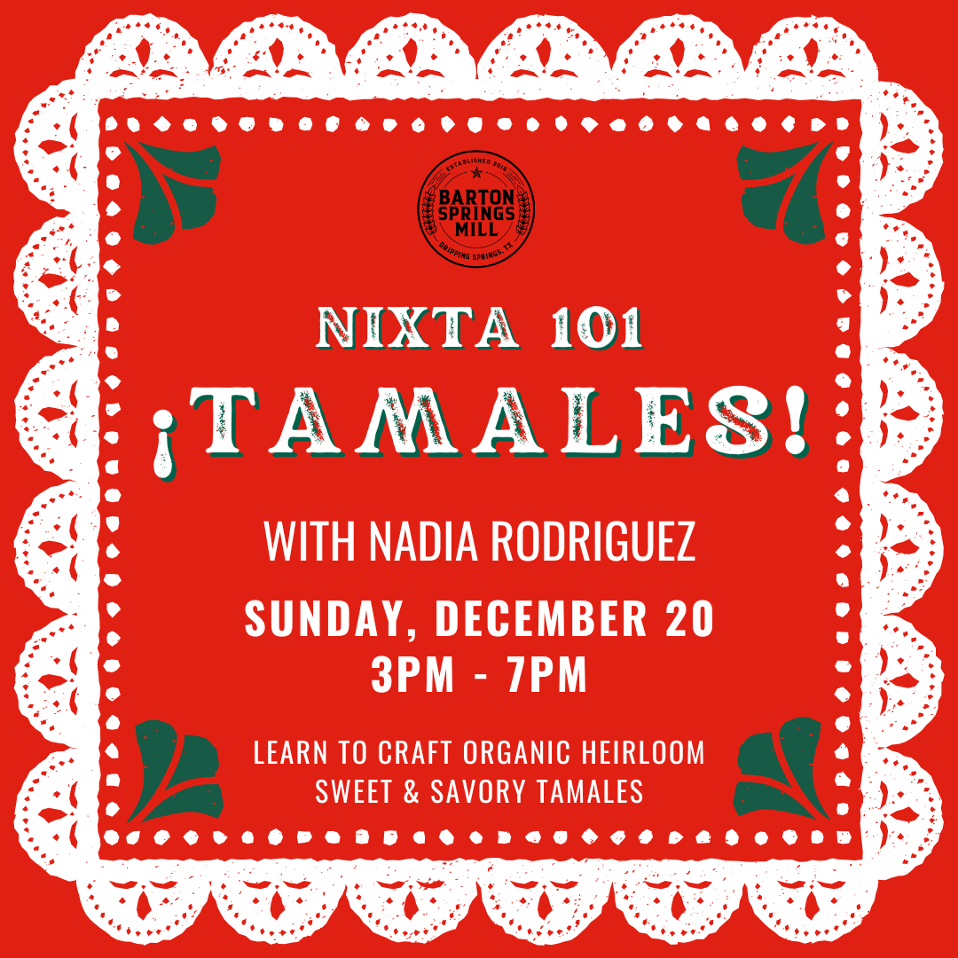 DECEMBER 20, 2026: Nixta 101 - Tamales