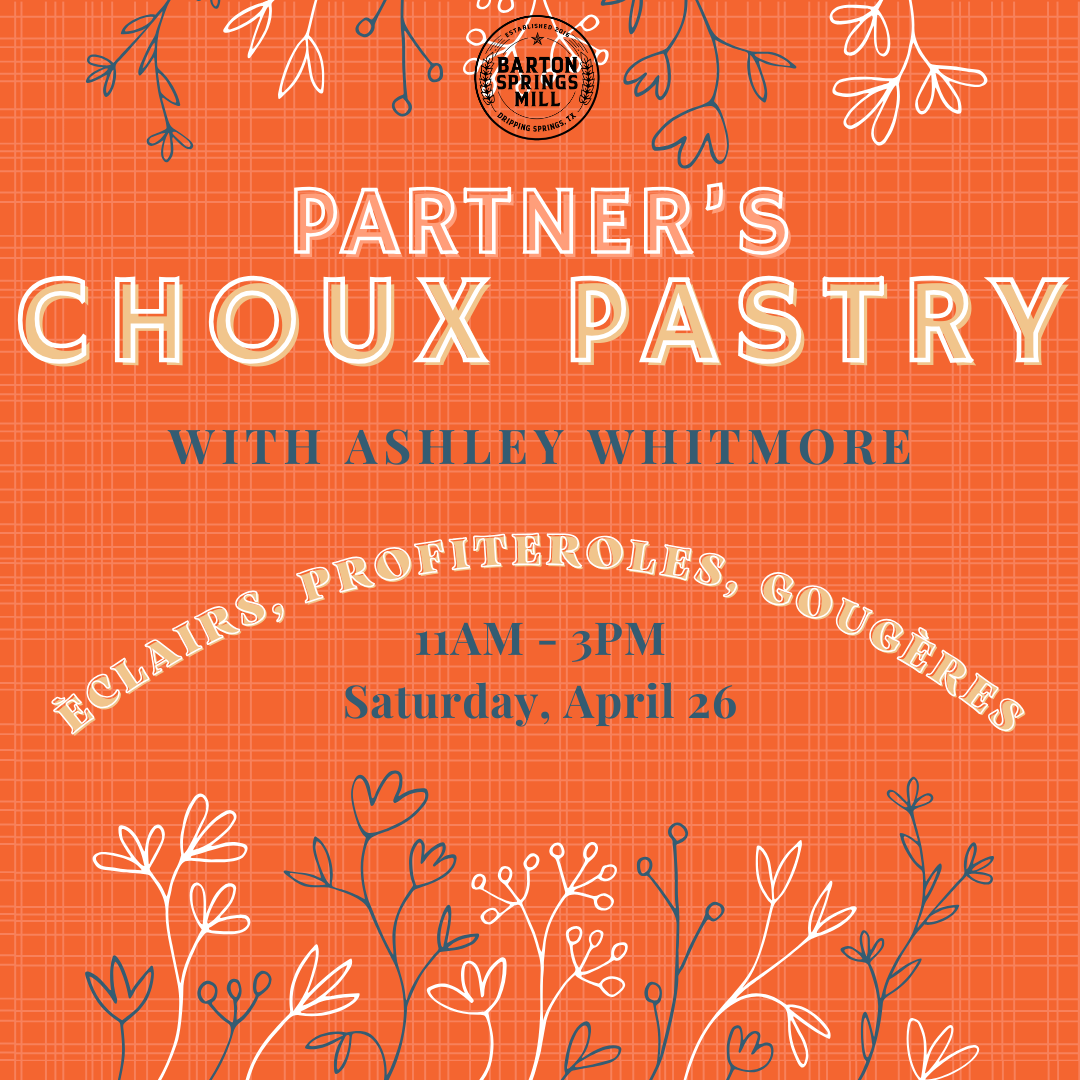 APRIL 26, 2025: Partner&#39;s Choux Pastry - Éclairs, Profiteroles, &amp; Gougères