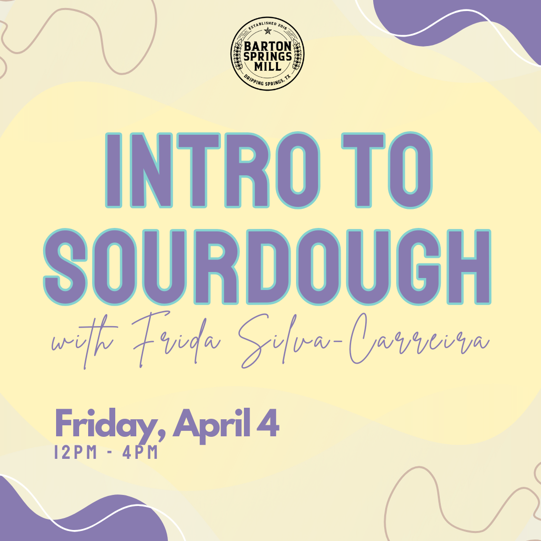 APRIL 4, 2025: Intro to Sourdough with Frida