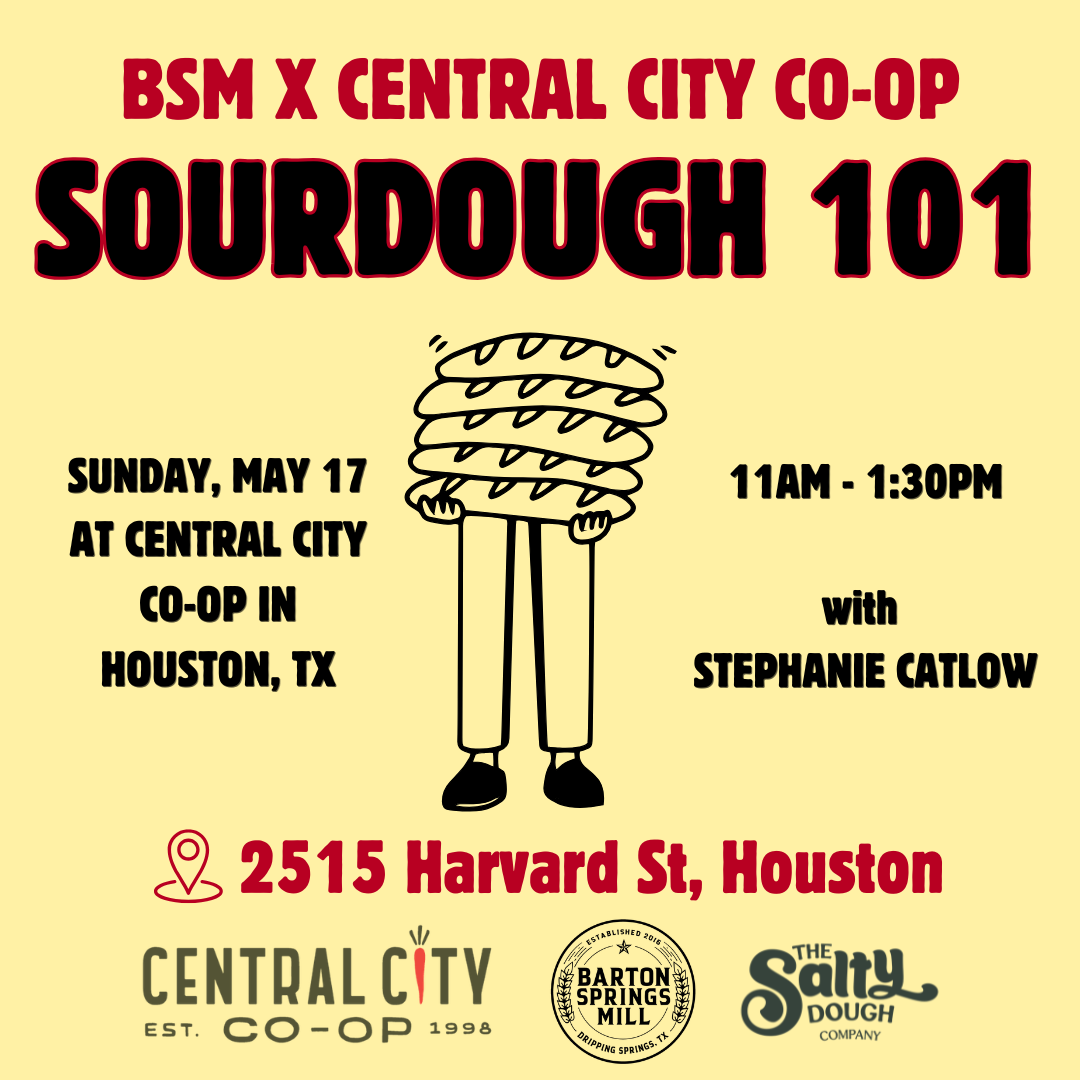 MAY 17, 2026: Sourdough 101 @ CENTRAL CITY CO-OP (HOUSTON, TX)