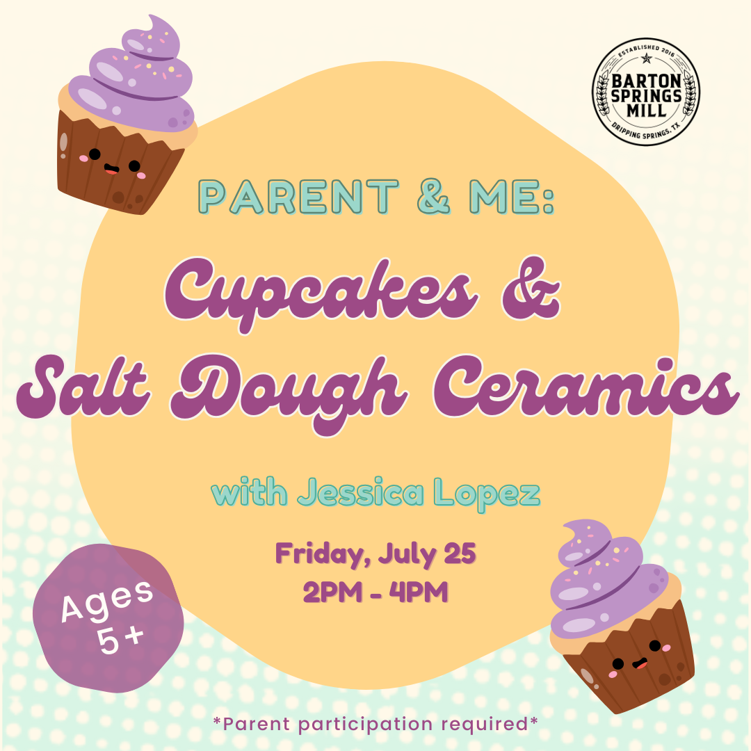JULY 25, 2025: Parent &amp; Me - Cupcakes &amp; Salt Dough Ceramics (Partner Class)