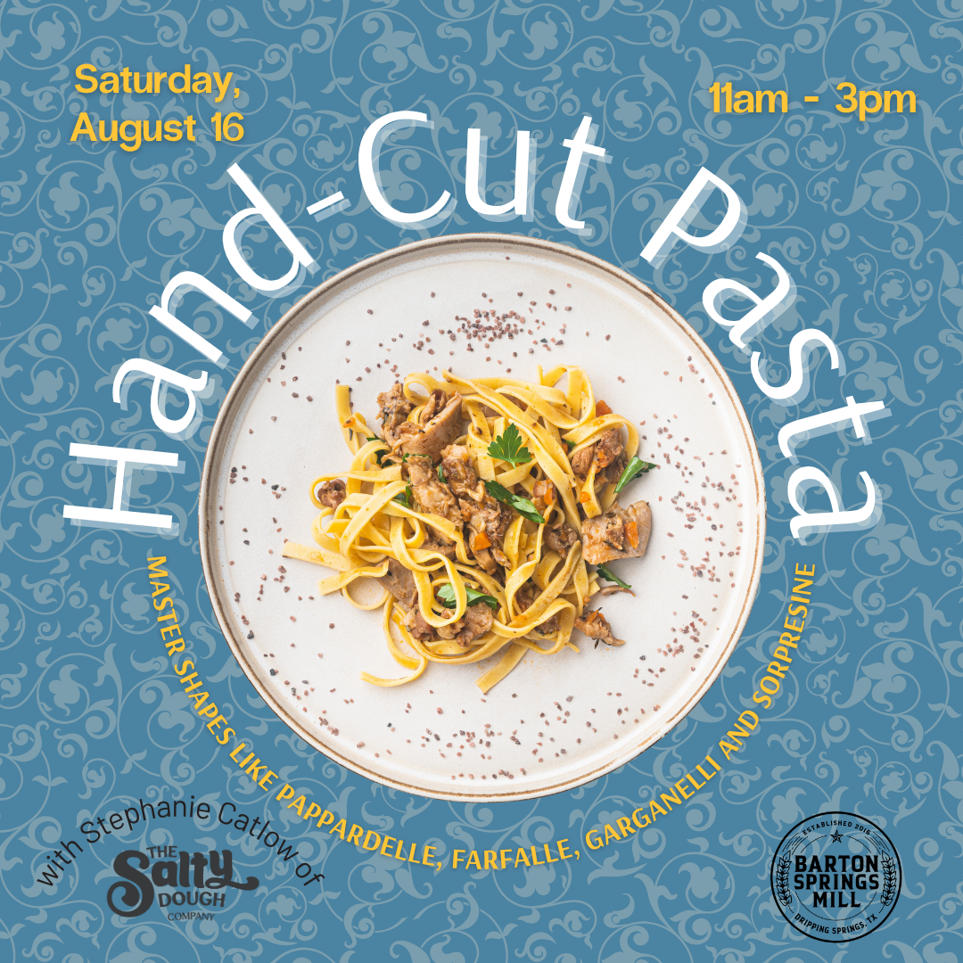 AUGUST 16, 2025: Hand-Cut Pasta