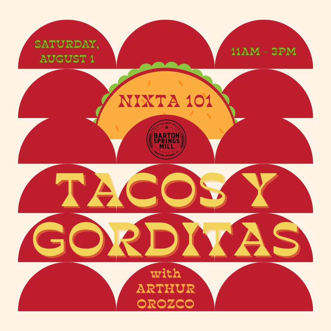 AUGUST 1, 2026: Nixta 101: Tacos y Gorditas
