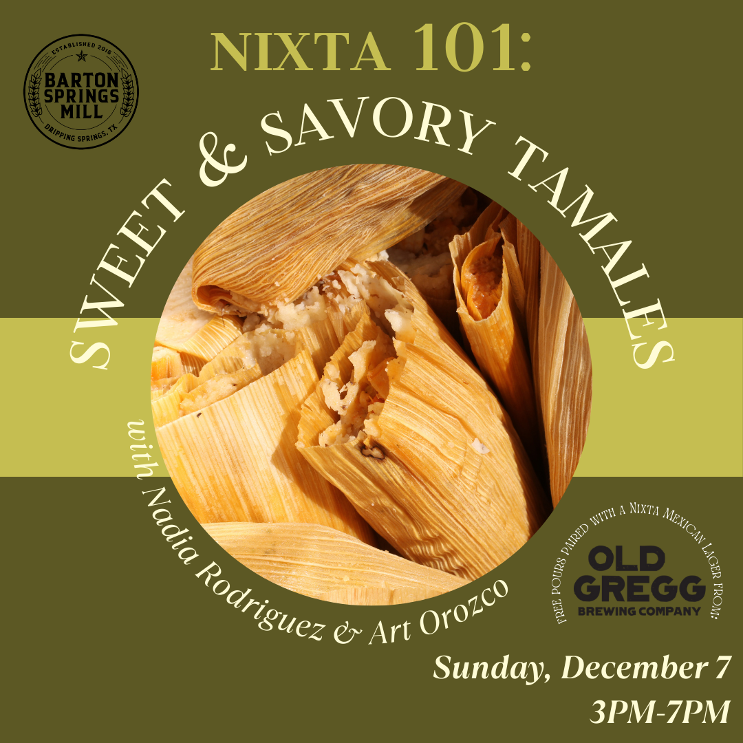 DECEMBER 7, 2025: Nixtamal 101 - Tamales
