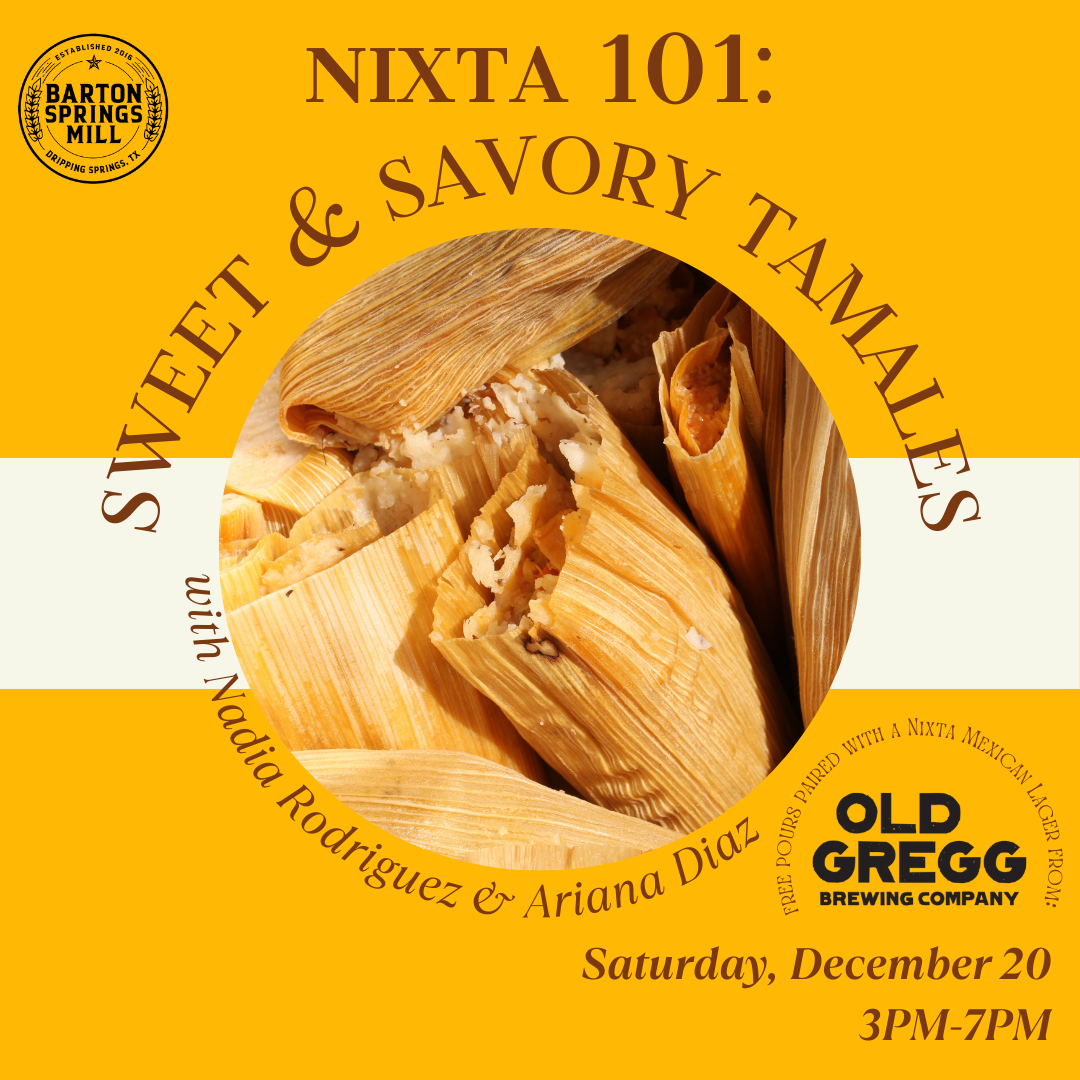 DECEMBER 20, 2025: Nixtamal 101 - Tamales