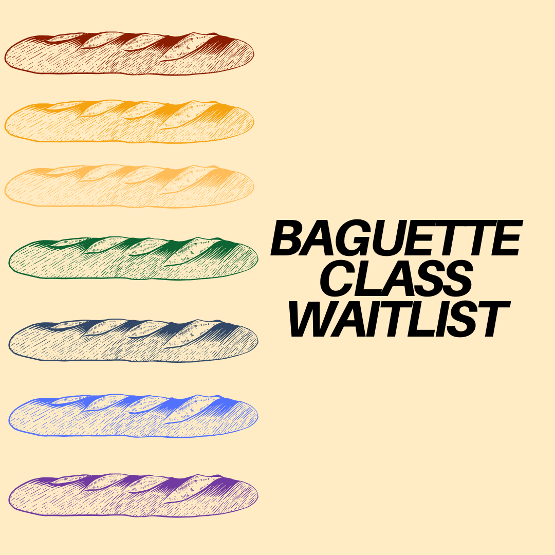 WAITLIST: Intro to Baguettes